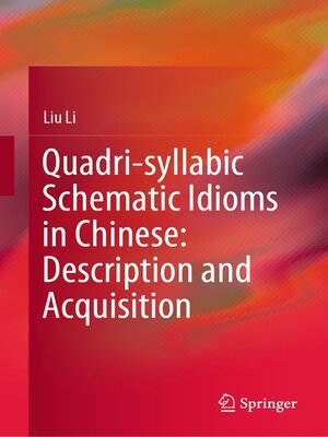 cover image of Quadri-syllabic Schematic Idioms in Chinese